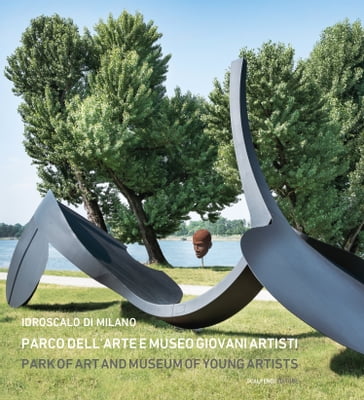 Idroscalo di Milano. Parco dell'Arte e Museo Giovani Artisti. Park of Art and Museum of Young Artists - Ugo Maria Macola