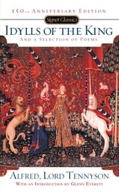 Idylls of the King and a New Selection of Poems