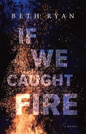 If We Caught Fire