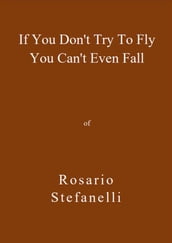 If You Don t Try To Fly You Can t Even Fall