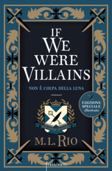 If we were villains. Non è colpa della luna - M. L. Rio - Libro - Mondadori  Store