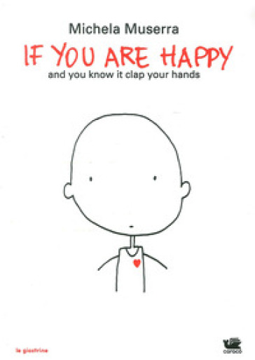 If you are happy and you know it clap your hands. Ediz. italiana e inglese - Michela Muserra