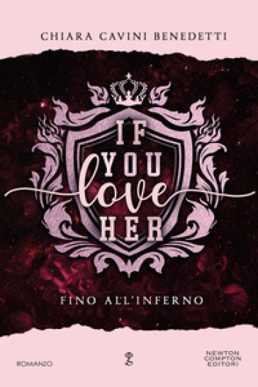 If you love her. Fino all'inferno - Chiara Cavini Benedetti