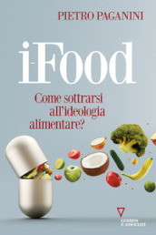 Ifood. Come sottrarsi all ideologia alimentare?