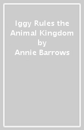 Iggy Rules the Animal Kingdom
