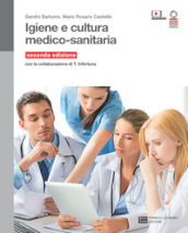 Igiene e cultura medico-sanitaria. Volume unico. Per le Scuole superiori. Con Contenuto digitale (fornito elettronicamente)