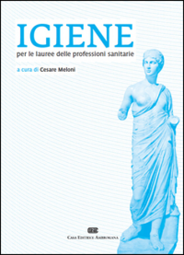 Igiene per le lauree delle professioni sanitarie - Cesare Meloni