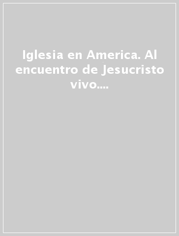 Iglesia en America. Al encuentro de Jesucristo vivo. Actas de la reunion plenaria (Cidad del Vaticano, 20-30 de Marzo 2001)