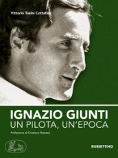 Ignazio Giunti. Un pilota, un