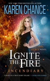 Ignite the Fire: Incendiary