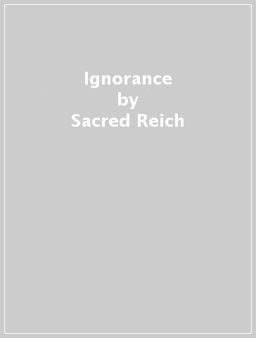 Ignorance - Sacred Reich