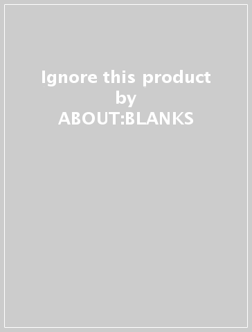 Ignore this product - ABOUT:BLANKS