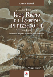 Igor Righo e l espresso di mezzanotte