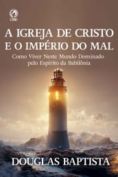 A Igreja de Cristo e o Império do Mal (Livro de Apoio Adulto)