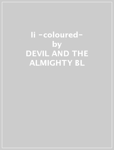 Ii -coloured- - DEVIL AND THE ALMIGHTY BL