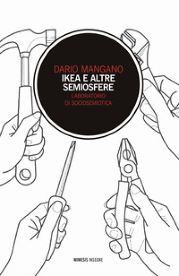 Ikea e altre semiosfere. Laboratorio di sociosemiotica - Dario Mangano