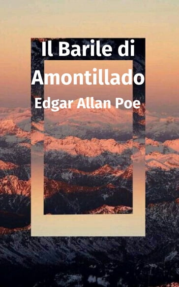 Il Barile di Amontillado - Edgar Allan Poe