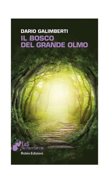Il Bosco del Grande Olmo - Dario Galimberti