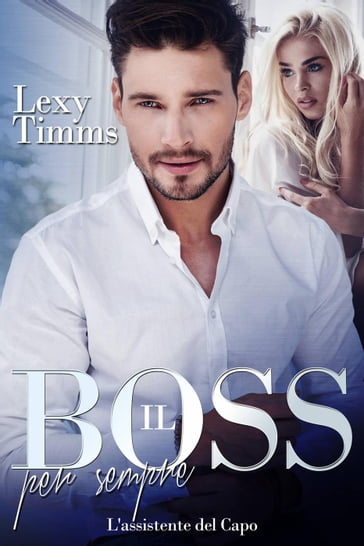 Il Boss per sempre - Lexy Timms