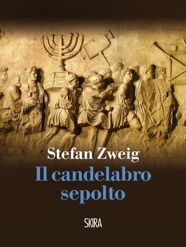 Il Candelabro Sepolto - Fabio Isman - Stefan Zweig