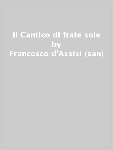 Il Cantico di frate sole - Francesco d