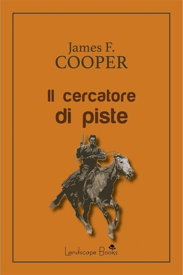 Il Cercatore di Piste - J. Fenimore Cooper