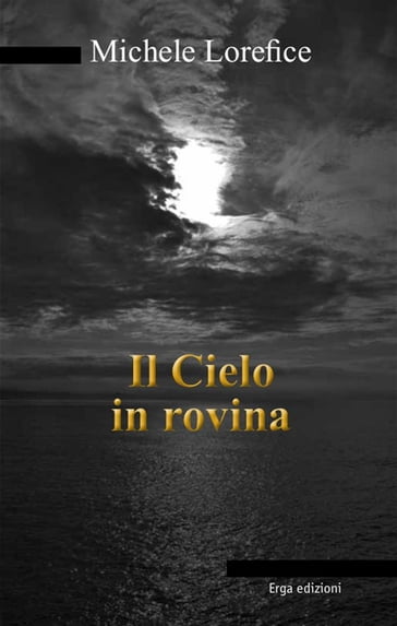 Il Cielo in rovina - Mike Lorefice