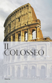 Il Colosseo. Nuova guida