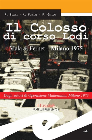 Il Colosso di corso Lodi - R. Besola - A. Ferrari - F. Gallone