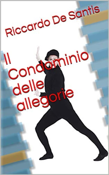 Il Condominio delle allegorie - Gianluca Grillo - Riccardo De Santis