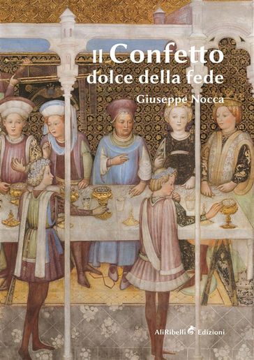 Il Confetto. Dolce della fede - Giuseppe Nocca