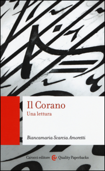 Il Corano. Una lettura - Biancamaria Scarcia Amoretti