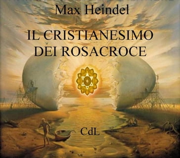 Il Cristianesimo dei Rosacroce - MAX HEINDEL