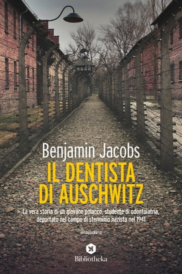 Il Dentista di Auschwitz - Benjamin Jacobs