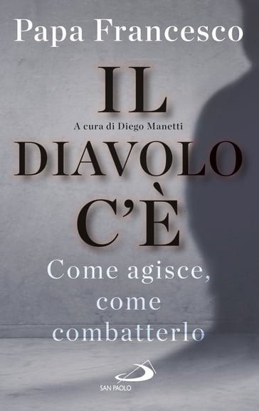 Il Diavolo c'è - Diego Manetti - Francesco Papa