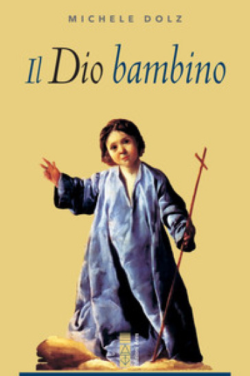 Il Dio bambino - Michele Dolz