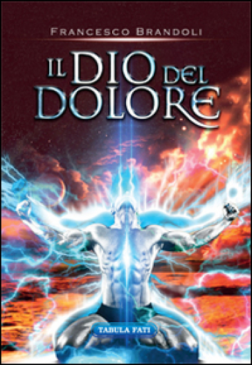 Il Dio del dolore - Francesco Brandoli