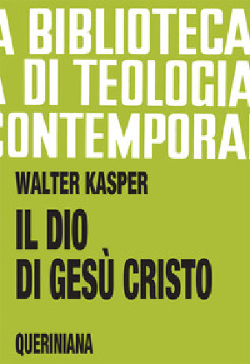 Il Dio di Gesù Cristo - Walter Kasper