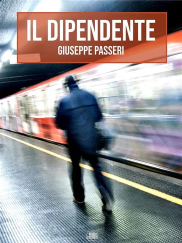 Il Dipendente - Giuseppe Passeri