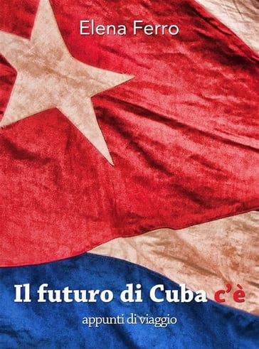 Il Futuro di Cuba c'è - Elena Ferro