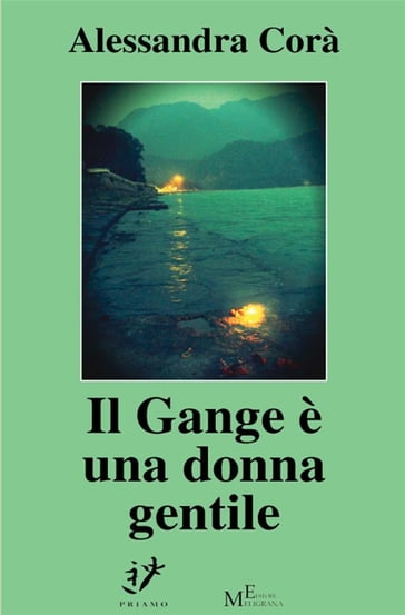 Il Gange è una donna gentile - Alessandra Corà