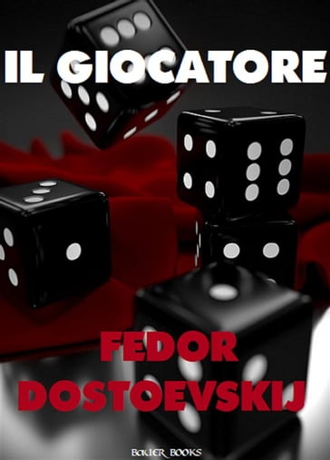 Il Giocatore - Fedor Michajlovic Dostoevskij