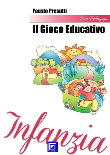 Il Gioco Educativo - Fausto Presutti