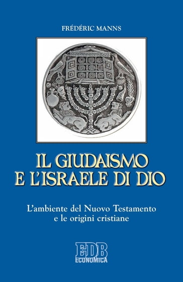 Il Giudaismo e l'Israele di Dio - Frédéric Manns