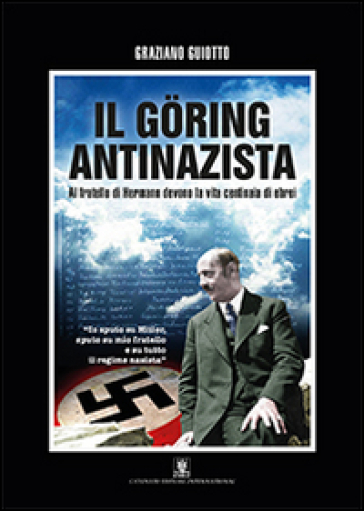 Il Goring antinazista - Graziano Guiotto