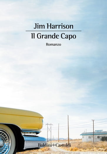 Il Grande Capo - Jim Harrison