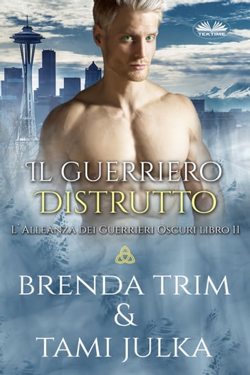 Il Guerriero Distrutto - Brenda Trim - Tami Julka