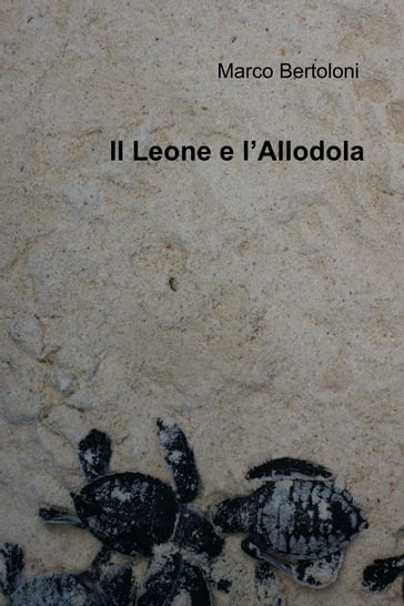 Il Leone e l'Allodola - Marco Bertoloni