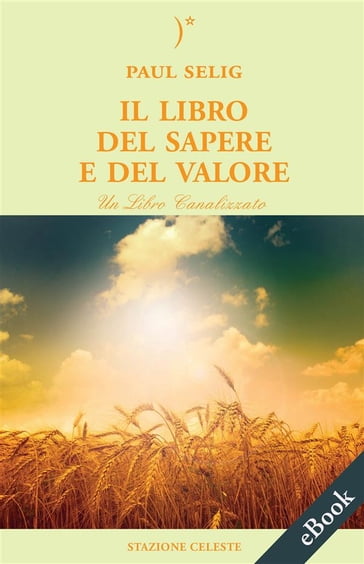 Il Libro del Sapere e del Valore - Paul Selig - Pietro Abbondanza