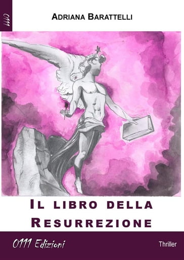 Il Libro della Resurrezione - Adriana Barattelli